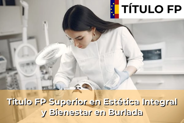 Título FP Superior en Estética Integral y Bienestar en Navarra 10 Título FP Superior en Estética Integral y Bienestar en Burlada