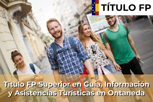 Título FP Superior en Guía, Información y Asistencias Turísticas en Ramales de la Victoria 64 Título FP Superior en Guía, Información y Asistencias Turísticas en Ontaneda