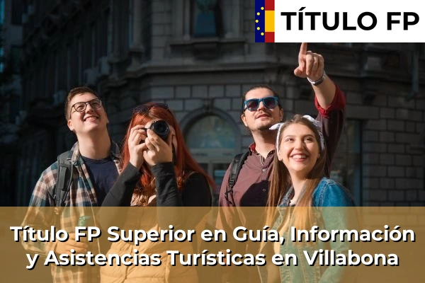 Título FP Superior en Guía, Información y Asistencias Turísticas en Sodupe 159 Título FP Superior en Guía, Información y Asistencias Turísticas en Villabona