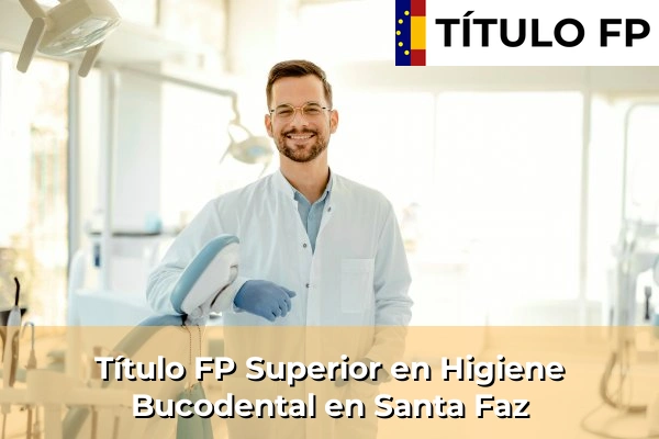 Título FP Superior en Higiene Bucodental en Comunidad Valenciana 273 Título FP Superior en Higiene Bucodental en Santa Faz