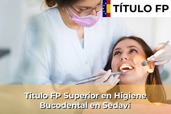 Título FP Superior en Higiene Bucodental en Comunidad Valenciana 276 Título FP Superior en Higiene Bucodental en Sedaví