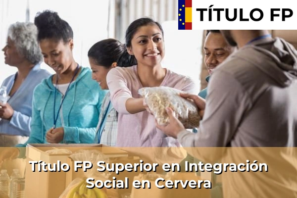 Título FP Superior en Integración Social en Cabrianes 89 Título FP Superior en Integración Social en Cervera