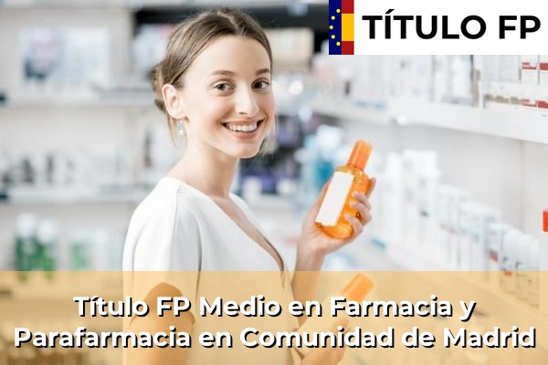 Empleo de Técnico en comercio exterior 163 Título FP Medio en Farmacia y Parafarmacia en Comunidad de Madrid