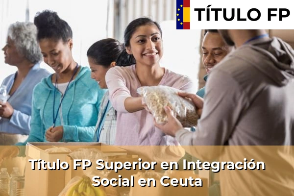 Título FP Superior en Integración Social en Ceuta